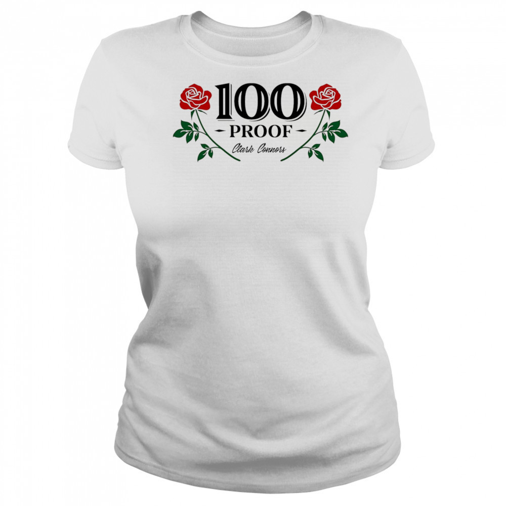 100 proof clark connors roses shirt Women's T-shirt