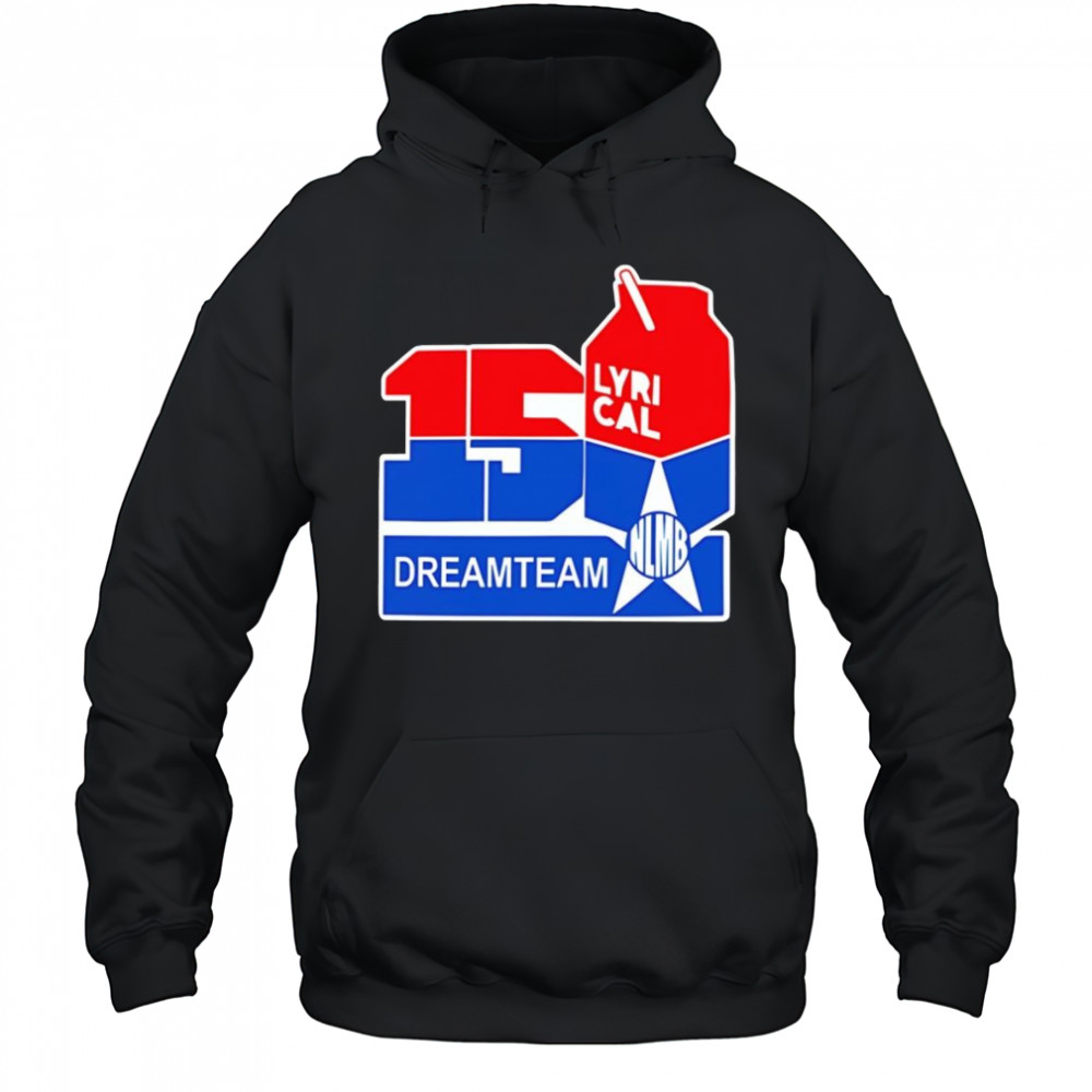 150 Lyrical Dreamteam shirt Hoodie