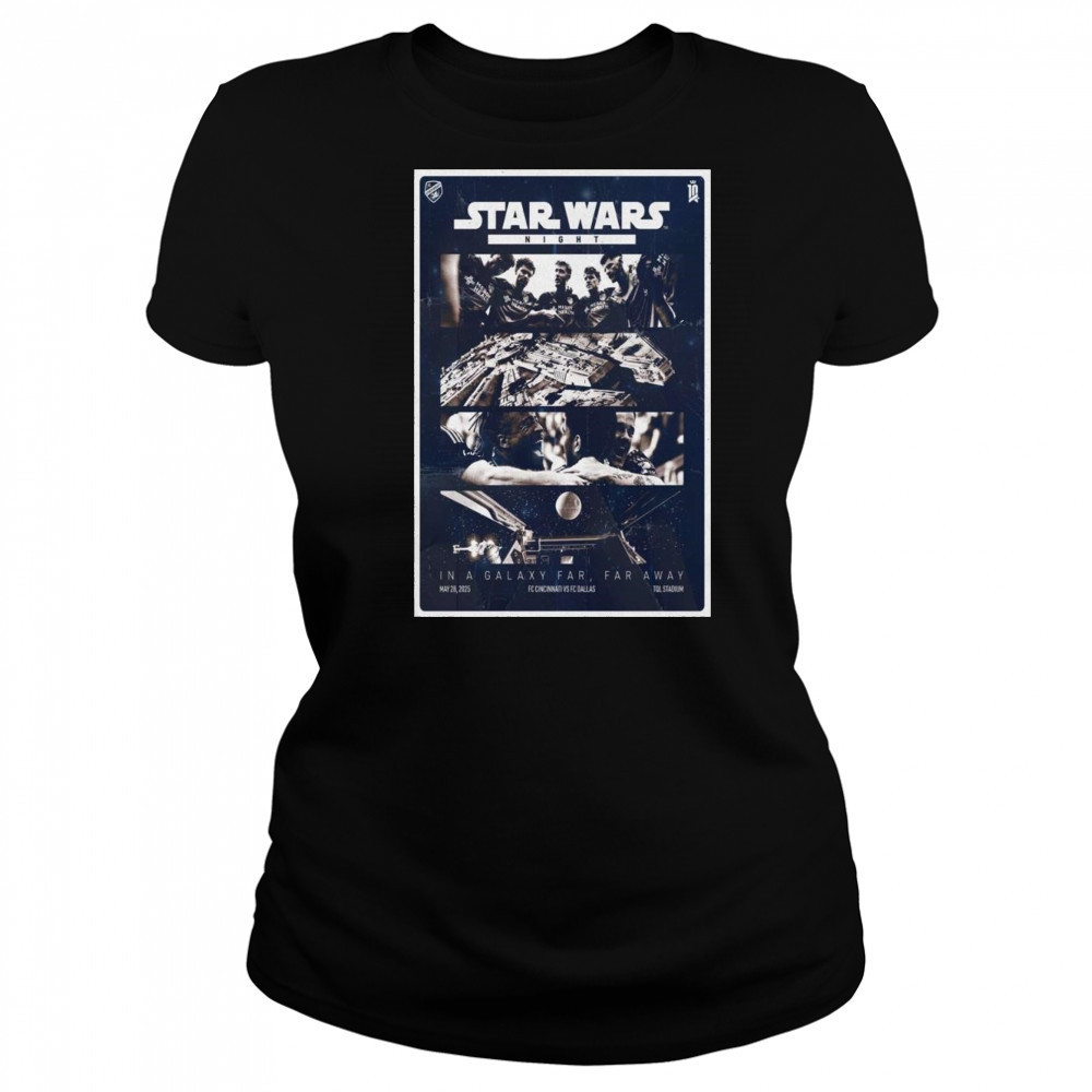 2025 FC Cincinnati VS FC Dallas Poster In A Galaxy Far Far Away Shirt Women's T-shirt