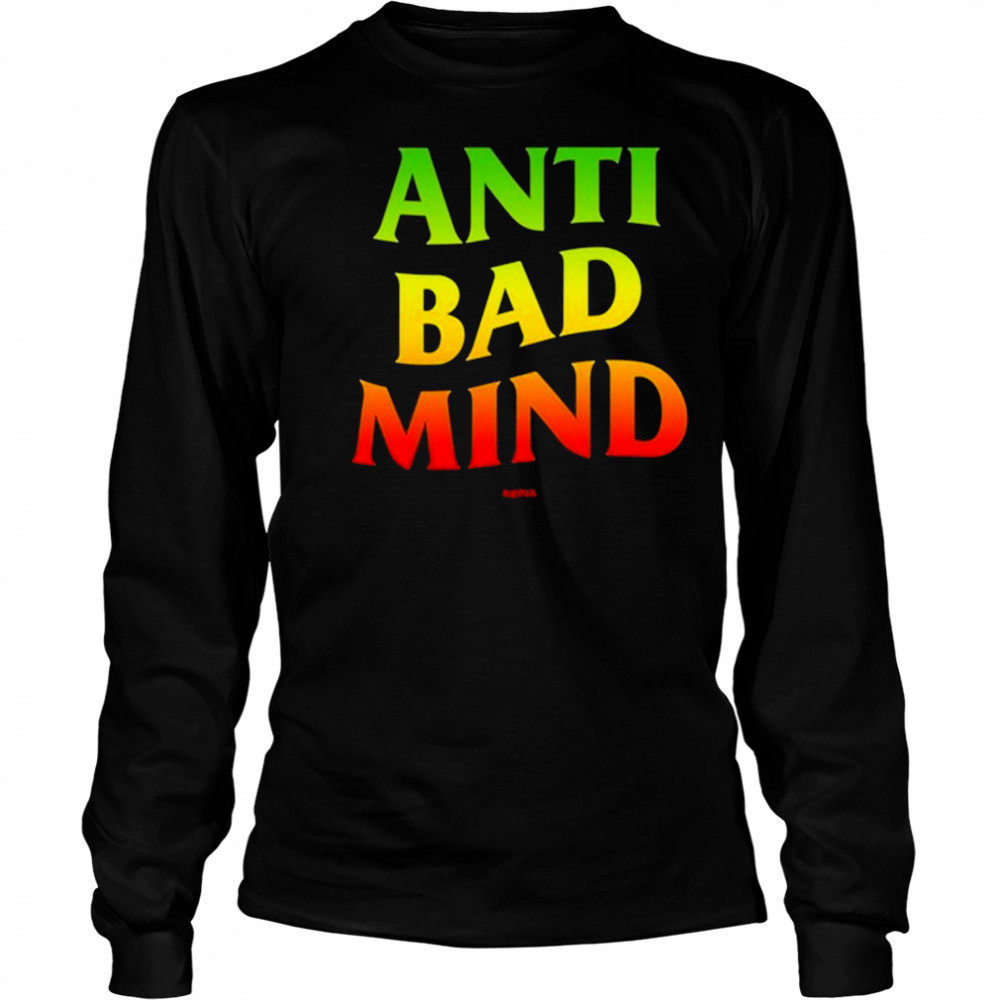 Anti Bad Mind Repja shirt Long Sleeved
