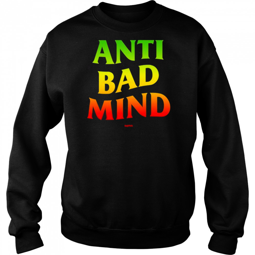 Anti Bad Mind Repja shirt Hoodie