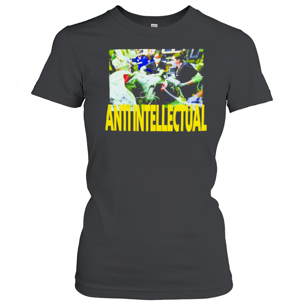 Anti Intellect shirt Women's T-shirt