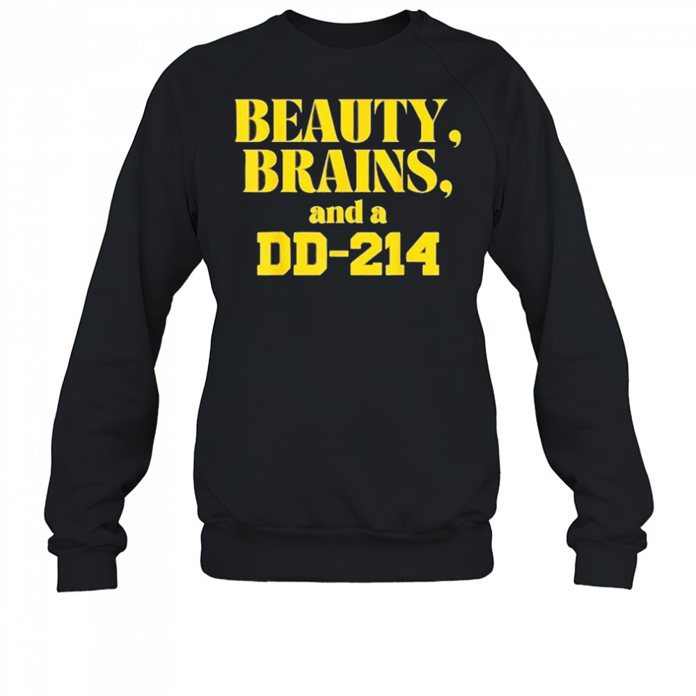 Beauty Brains And A DD-214 Shirt Sweatshirt
