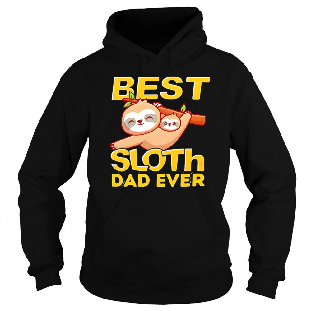 Best Sloth Dad Ever shirt Sweatshirt