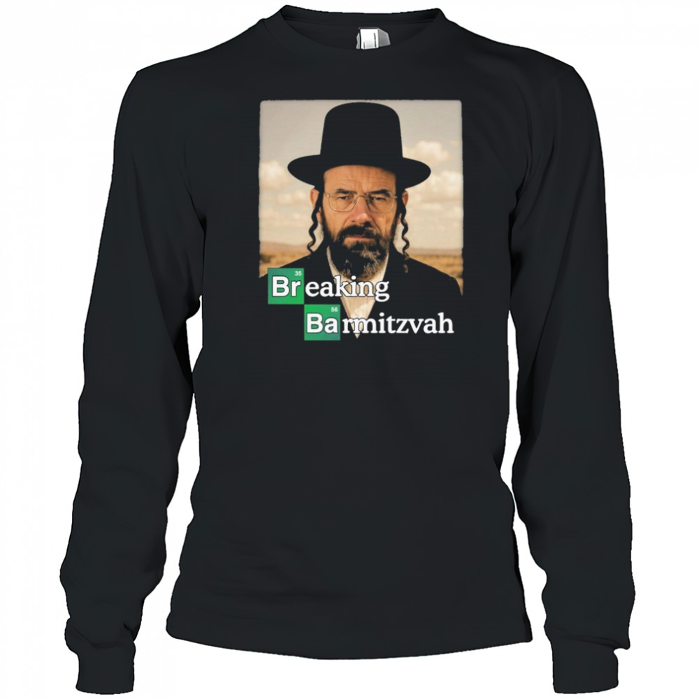 Breaking Bad Breaking Barmitzvah T-shirt Long Sleeved