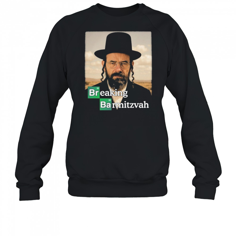 Breaking Bad Breaking Barmitzvah T-shirt Sweatshirt