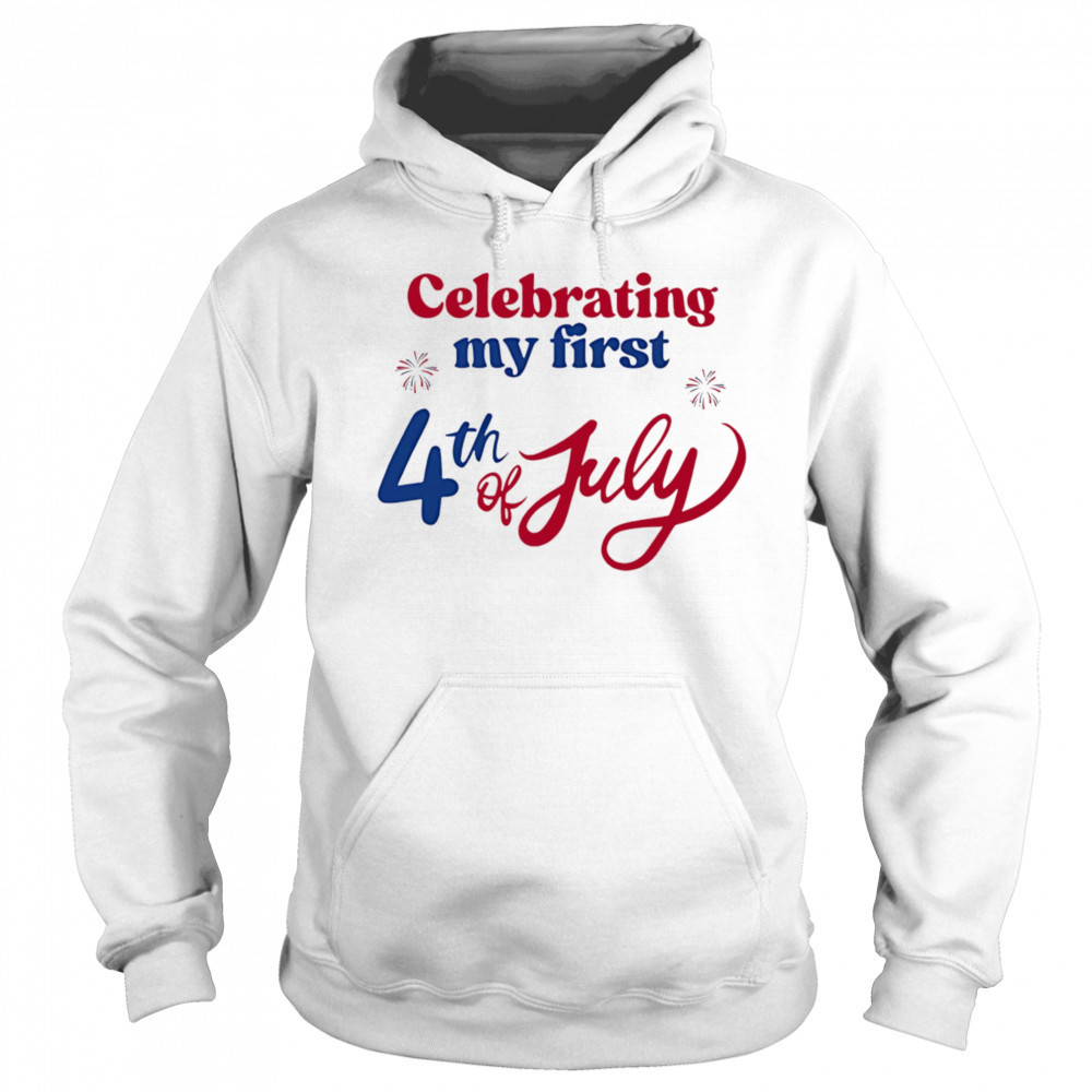 Celebrating my first 4th July shirt Sweatshirt