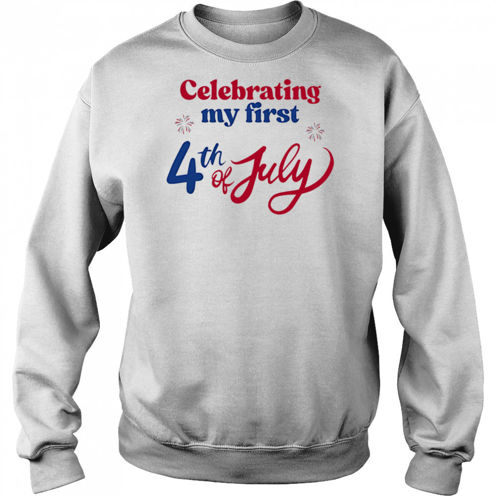 Celebrating my first 4th July shirt Hoodie