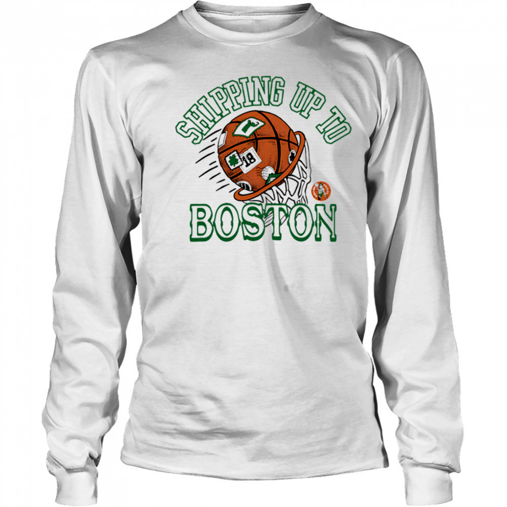 Celtics Shipping Up To Boston shirt Long Sleeved