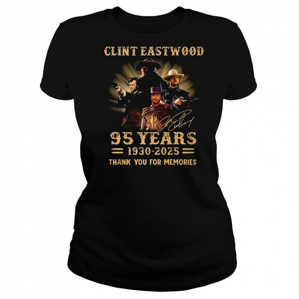 Clint Eastwood 95 Years 1930-2025 Signature Thank You For The Memories Shirt Women's T-shirt
