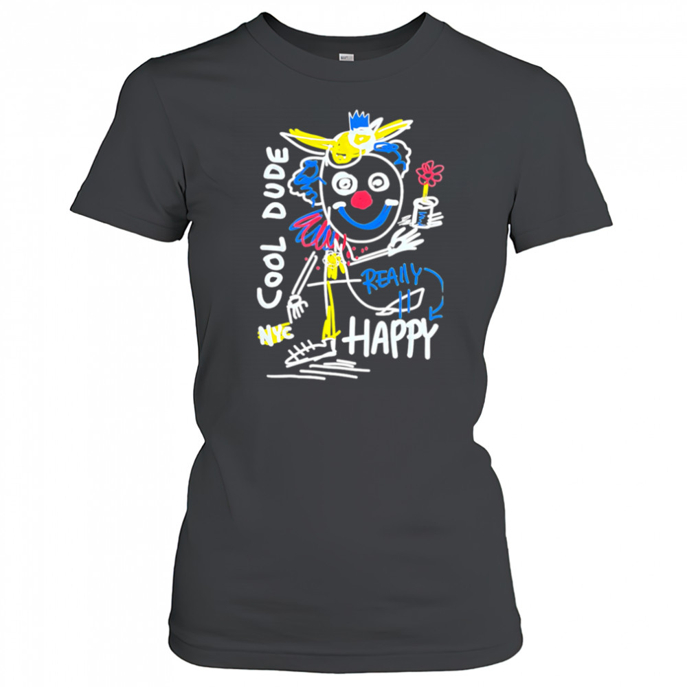 Cool Dude Really Happy shirt Women's T-shirt
