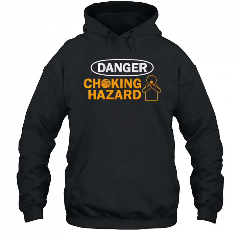 Danger Choking Hazard shirt Hoodie