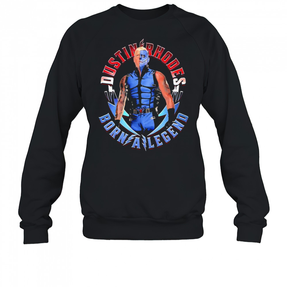 Dustin Rhodes Born A Legend shirt Sweatshirt