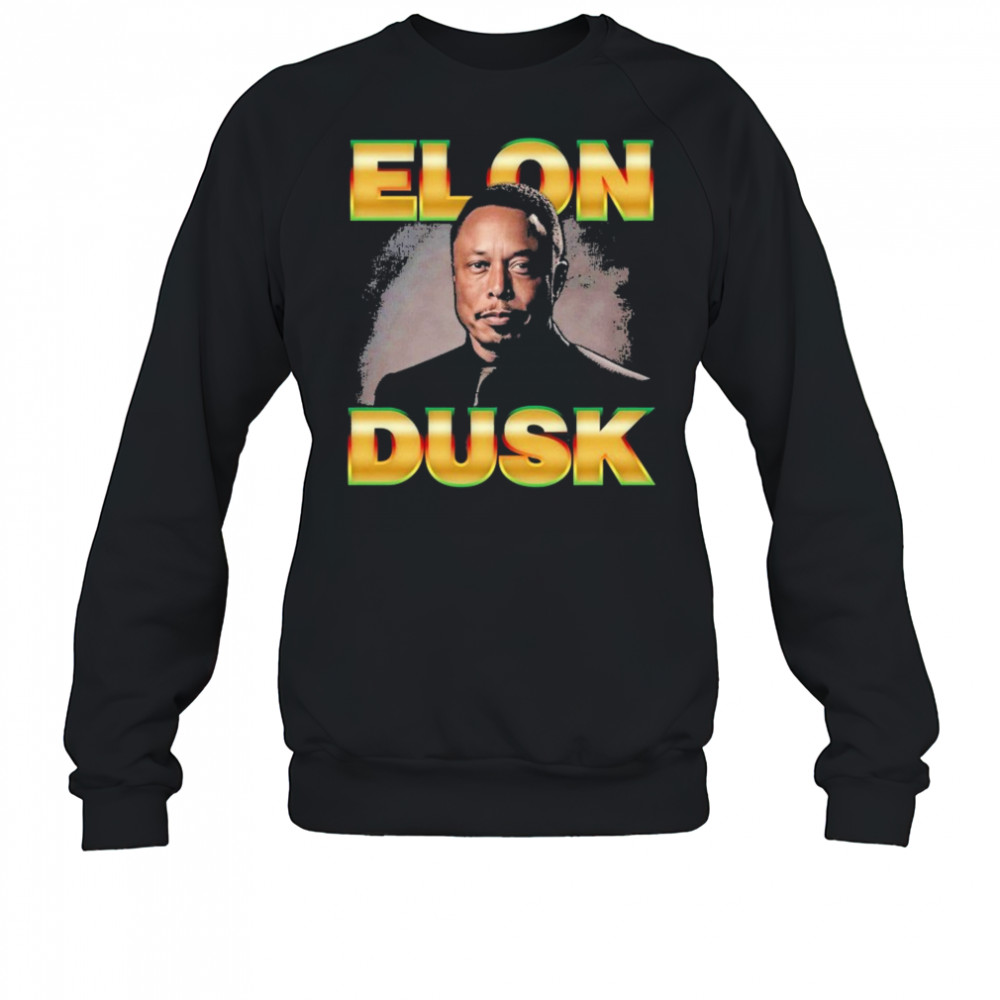 Elon Musk Elon Dusk T-shirt Sweatshirt