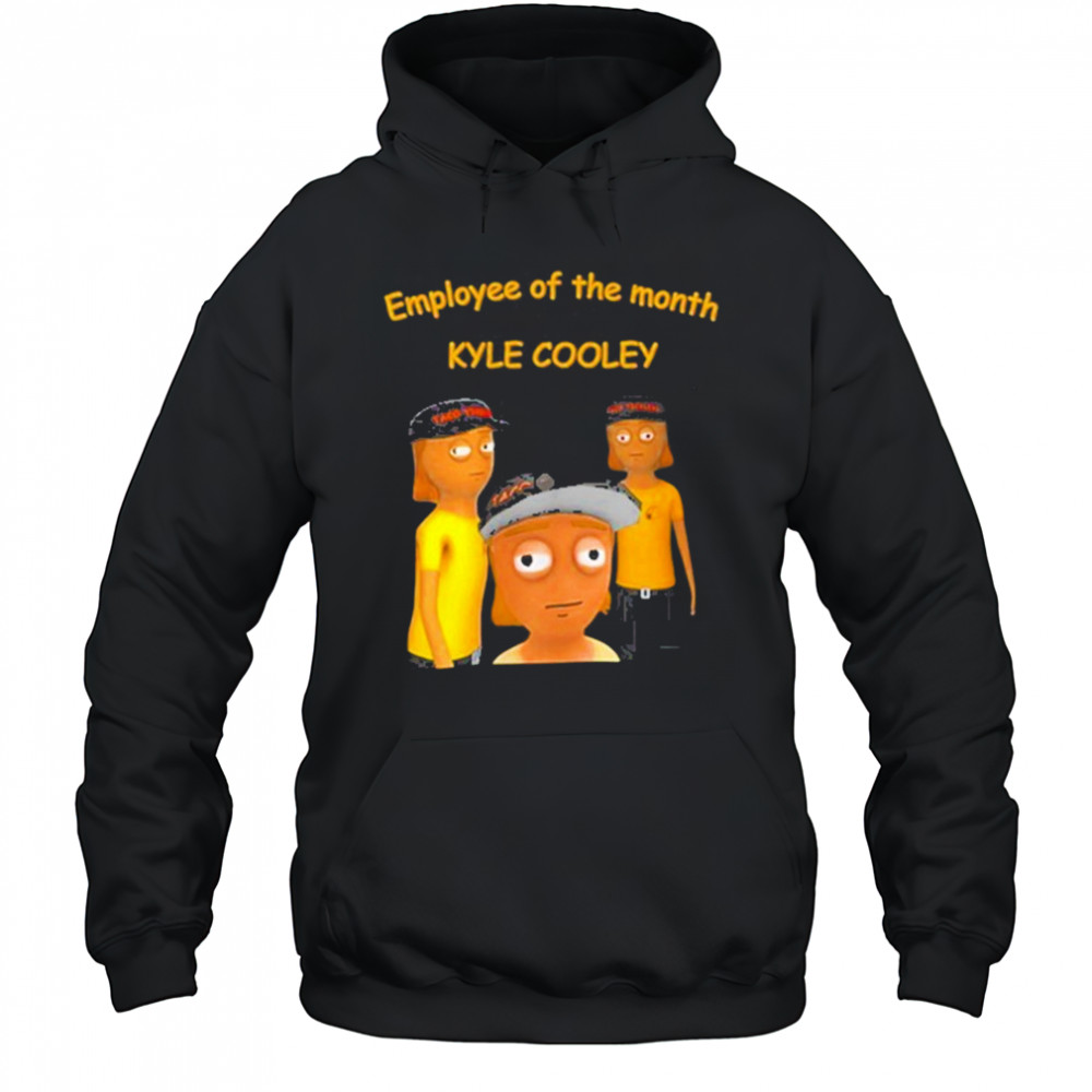 Employee Of The Month Kyle Cooley T-Shirt Hoodie