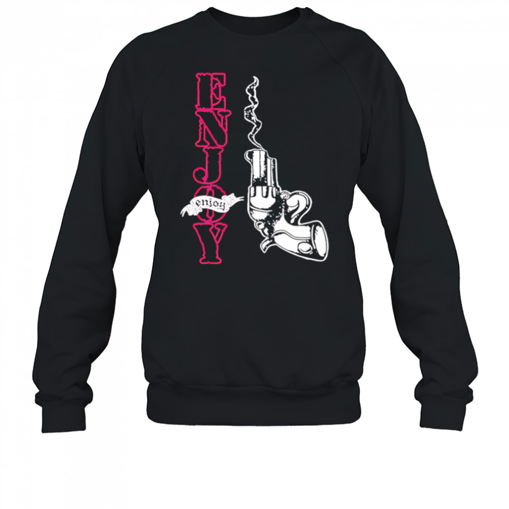 Enjoy smoking gun shirt Sweatshirt