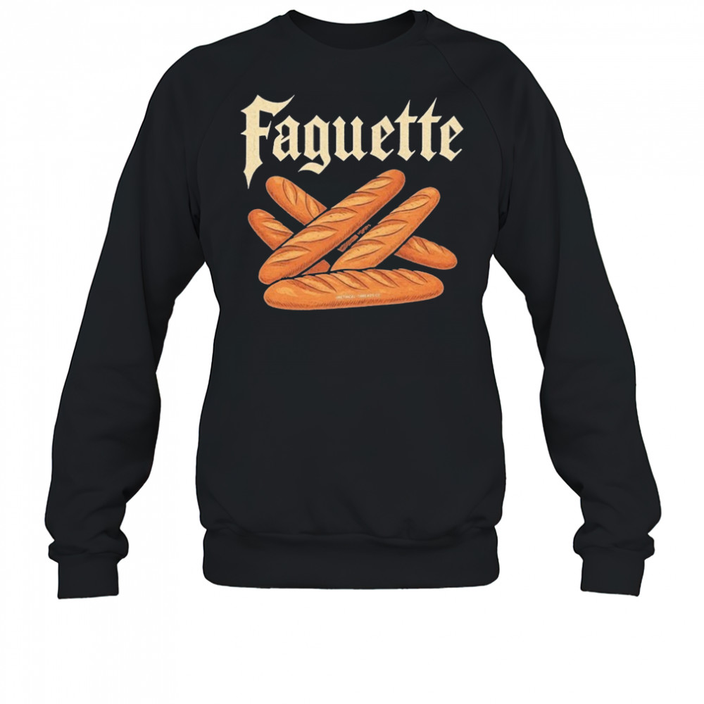 Faguette Baguette LGBTQ T-Shirt Sweatshirt
