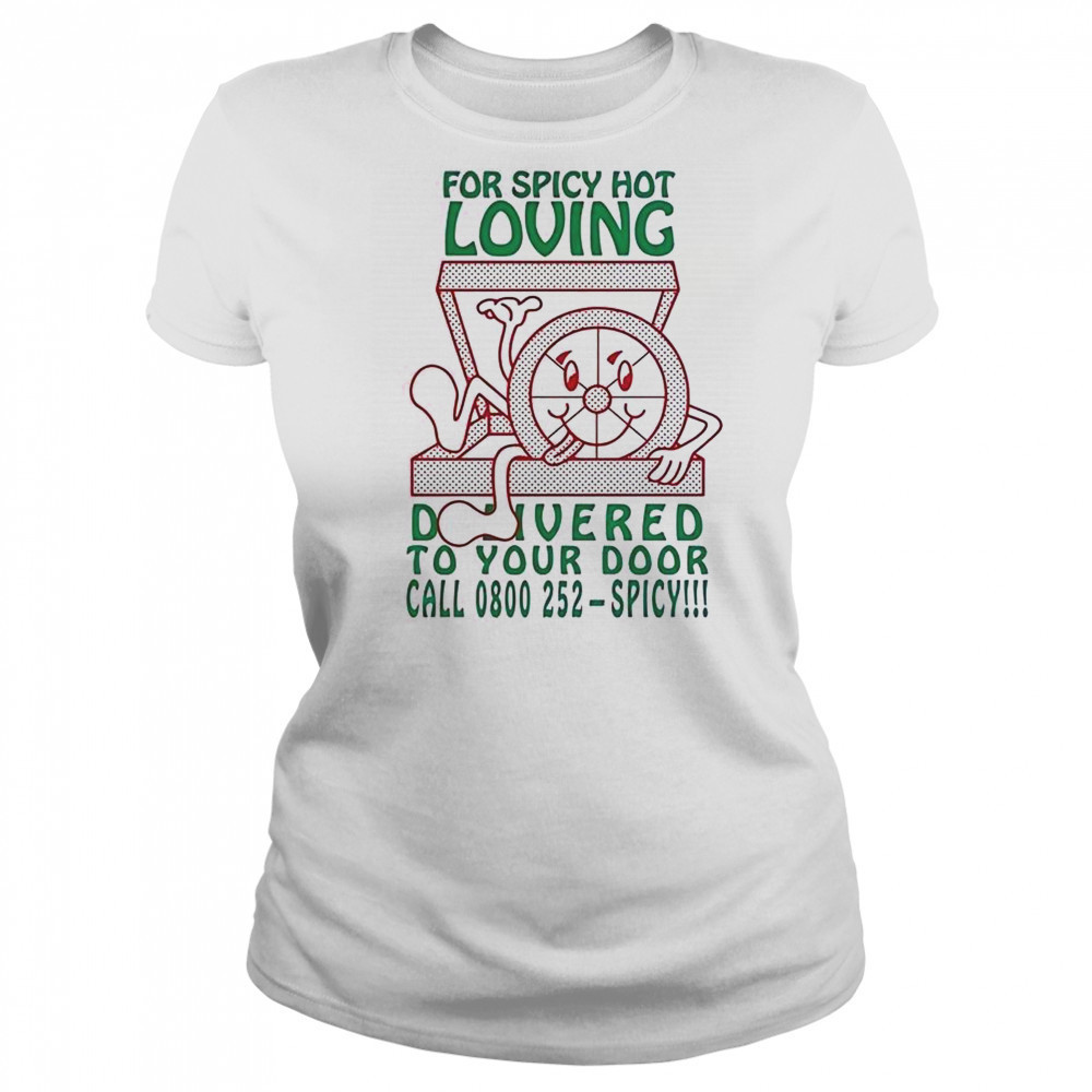 For Spicy Hot Loving To Your Door Call 0800 252-Spicy T-Shirt Women's T-shirt
