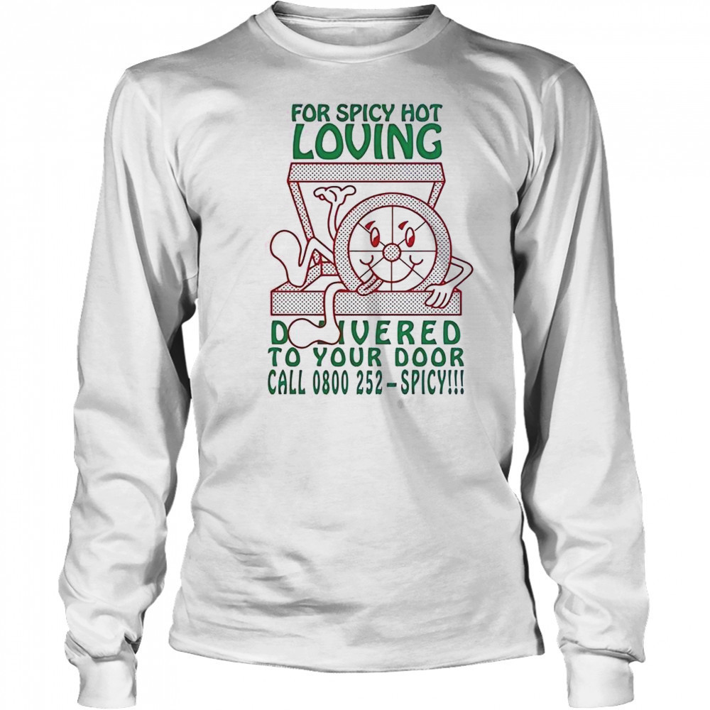 For Spicy Hot Loving To Your Door Call 0800 252-Spicy T-Shirt Long Sleeved