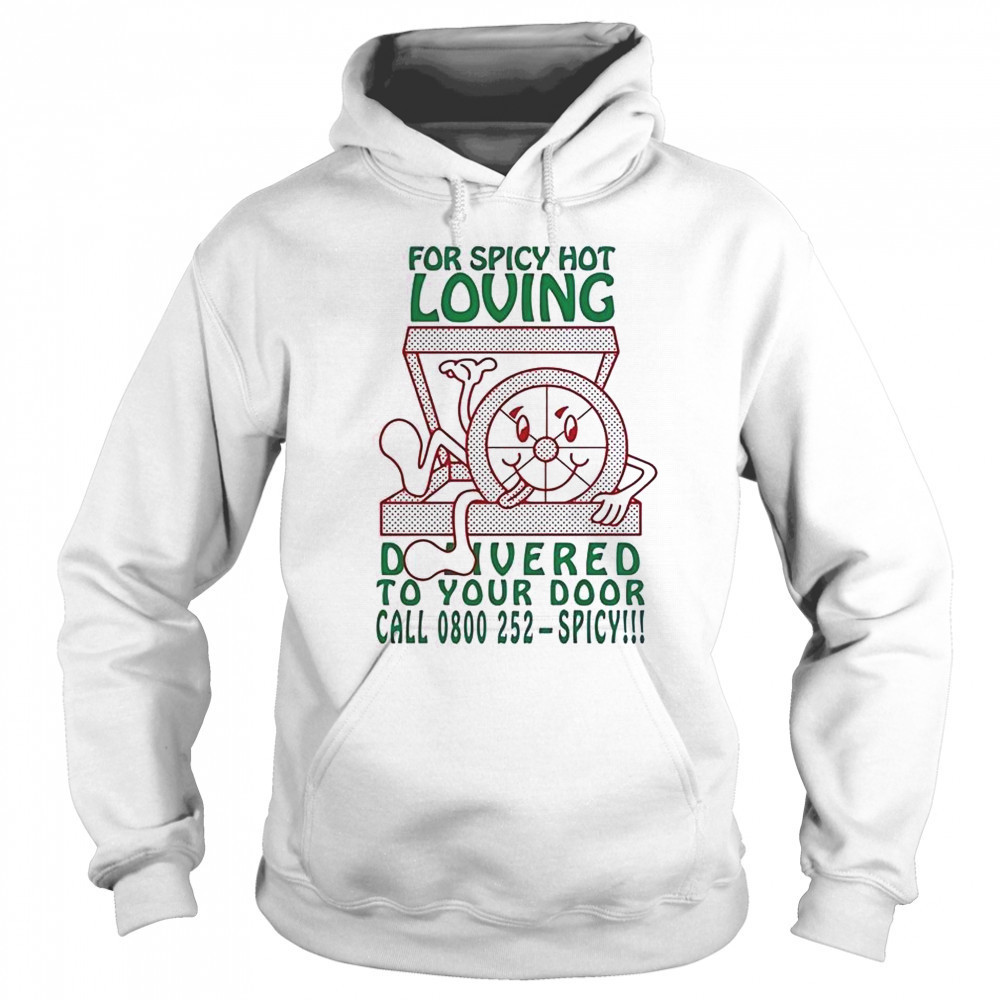For Spicy Hot Loving To Your Door Call 0800 252-Spicy T-Shirt Sweatshirt