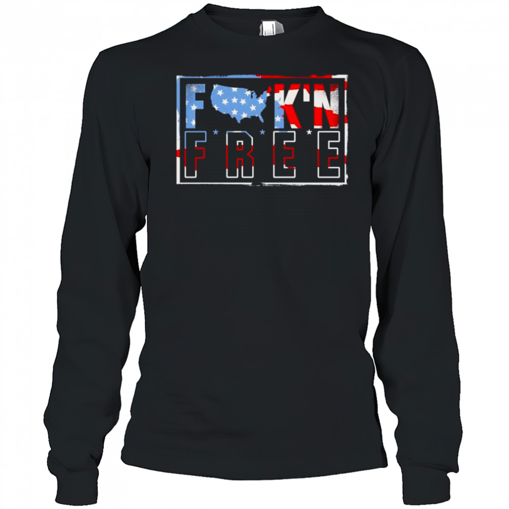 Fuckin’ free American flag shirt Long Sleeved