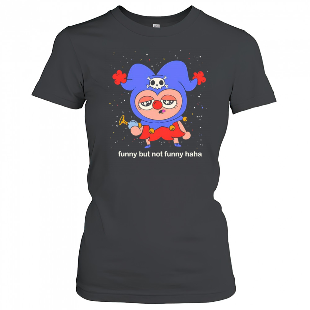 Funny but not funny haha shirt Women's T-shirt
