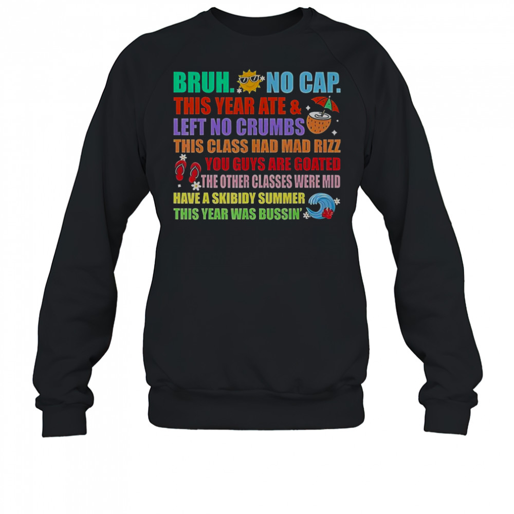 Gen A Slang Teachers Happy Last Days Of School Bruh T-Shirt Sweatshirt