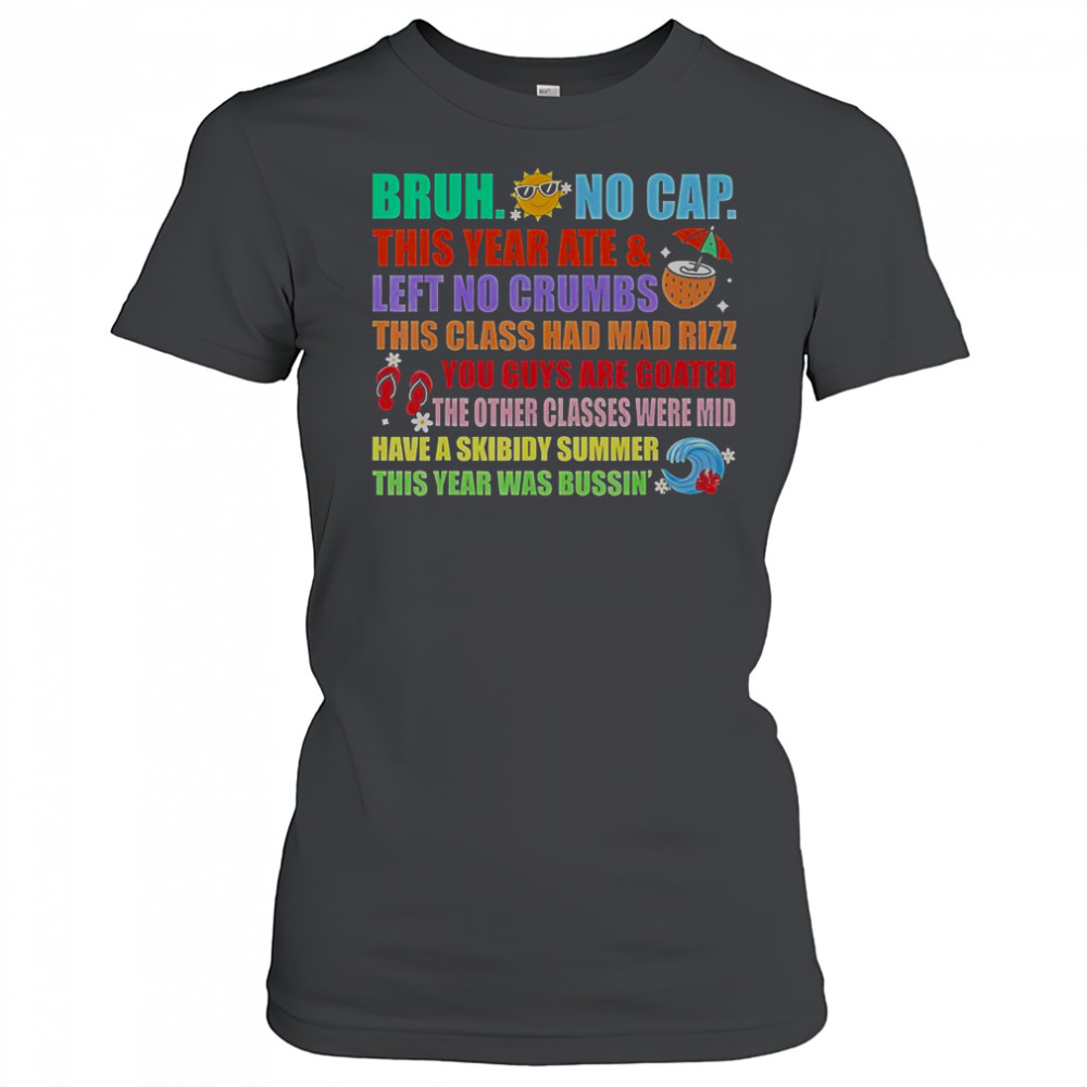 Gen A Slang Teachers Happy Last Days Of School Bruh T-Shirt Women's T-shirt