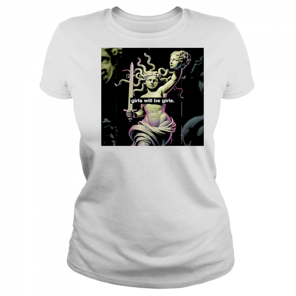 Girl Will Be Girls Medusa shirt Women's T-shirt