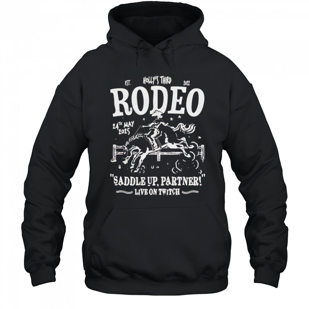 Holly’s third Rodeo Saddle up partner shirt Hoodie