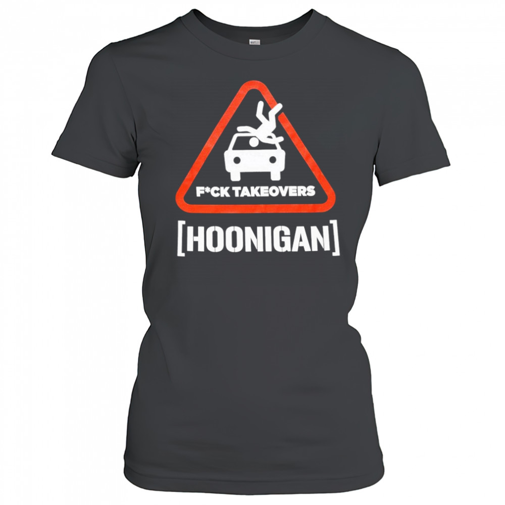 Hoonigan Fuck Takeovers Hoon Responsibly T-shirt Women's T-shirt