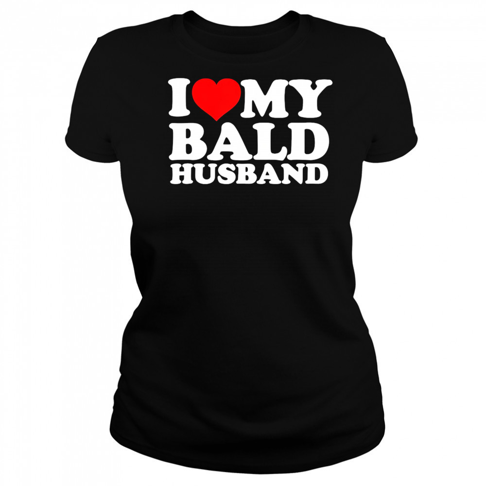 I love my bald husband shirt Women's T-shirt