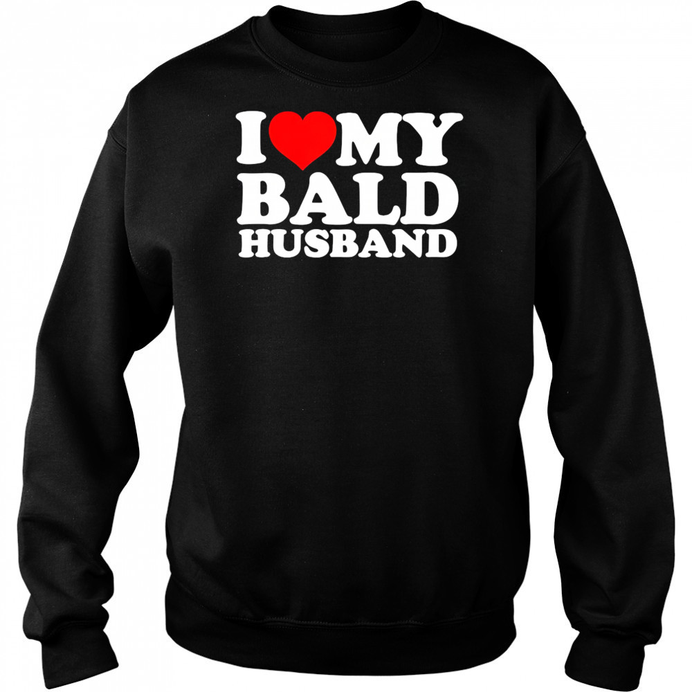 I love my bald husband shirt Hoodie