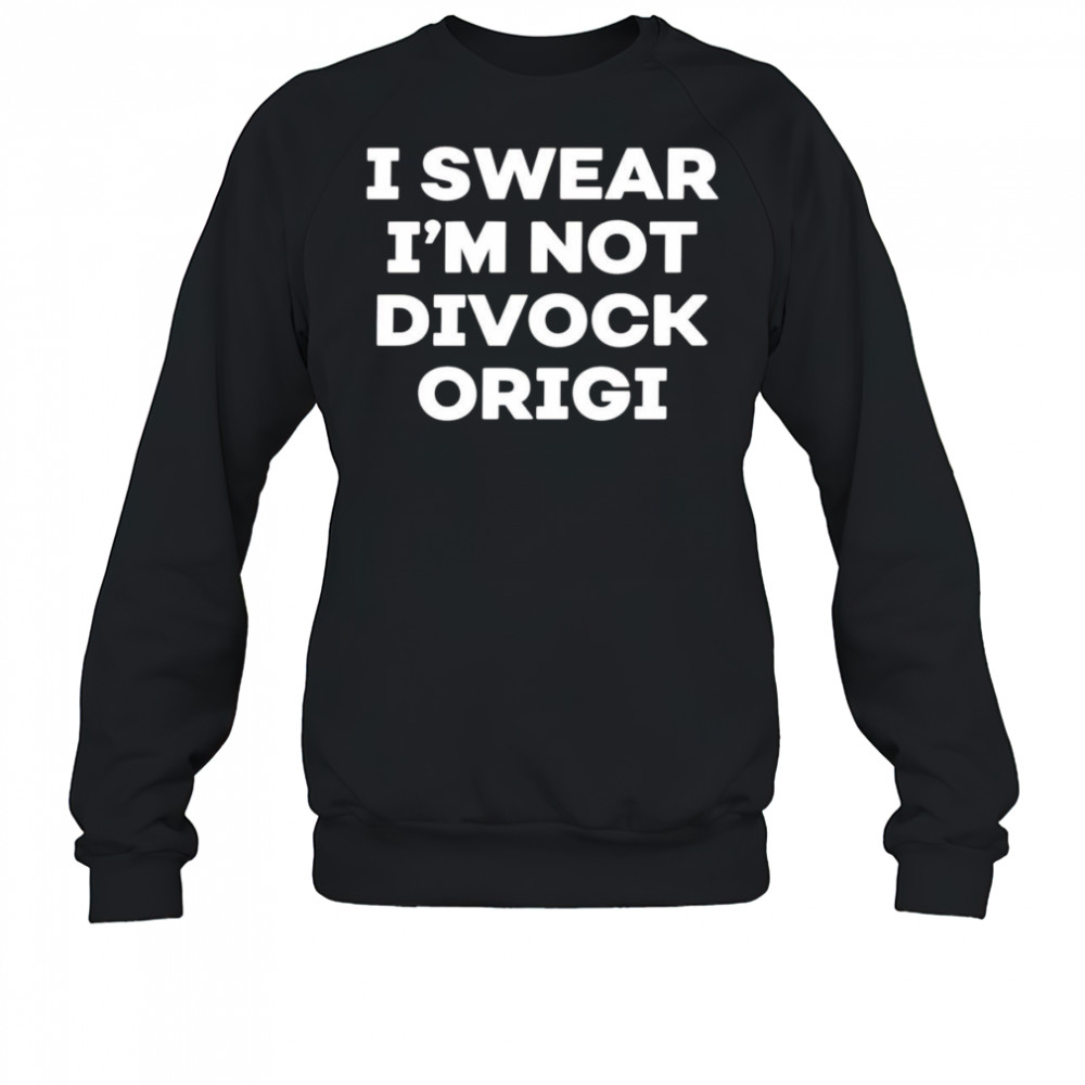 I Swear I’m Not Divock Origi shirt Sweatshirt