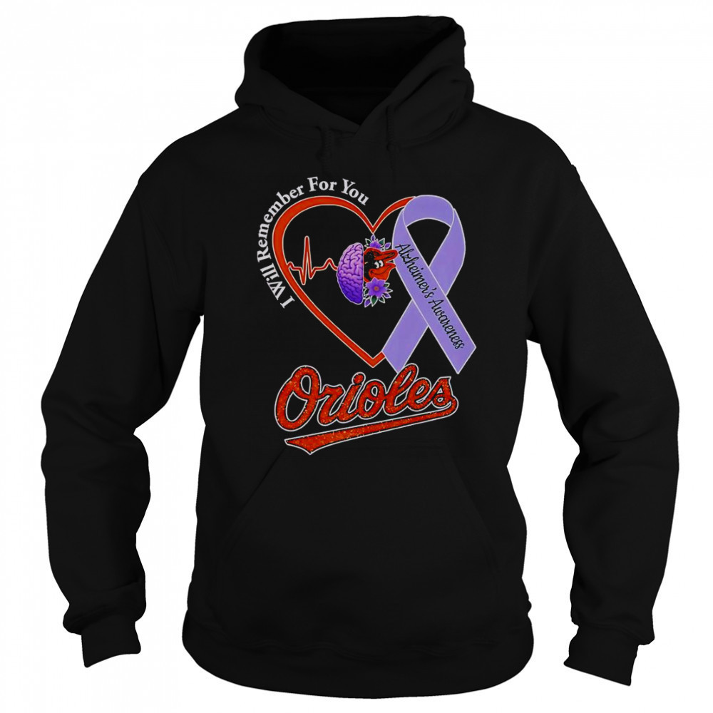 I Will Remember For You Alzheimer’s Awareness Baltimore Orioles T-Shirt Sweatshirt