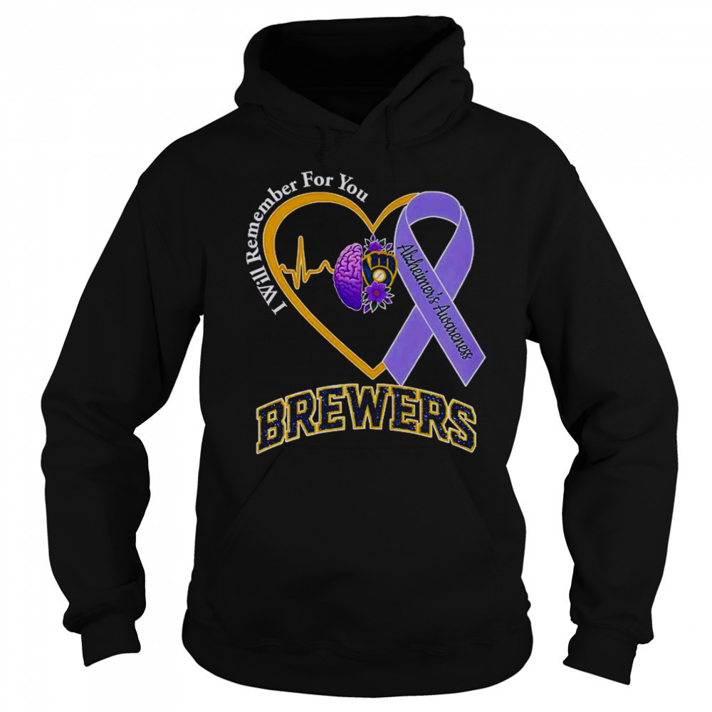 I Will Remember For You Alzheimer’s Awareness Milwaukee Brewers T-Shirt Sweatshirt