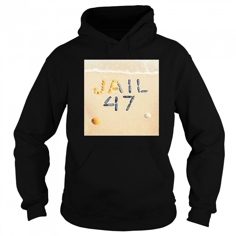 Jail 47 Shirt Sweatshirt