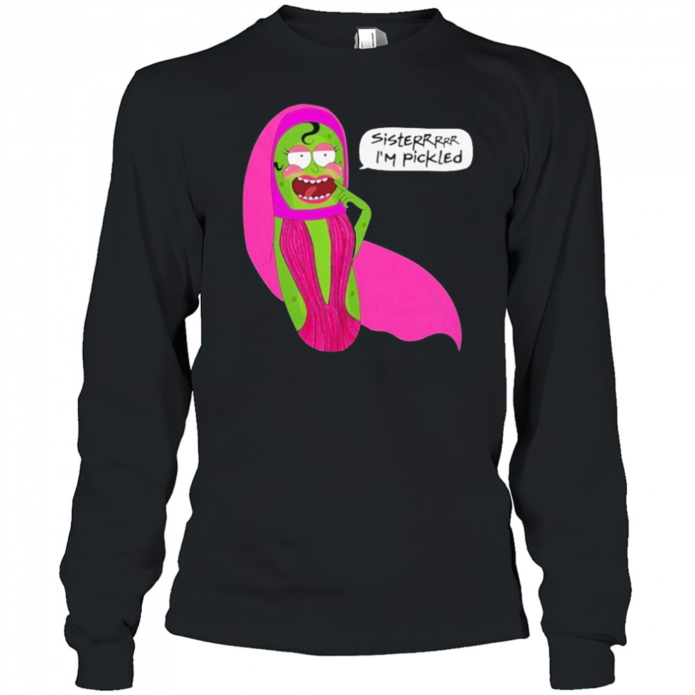 Jorgeous Pickled Sisterrr I’m Pickled T-shirt Long Sleeved