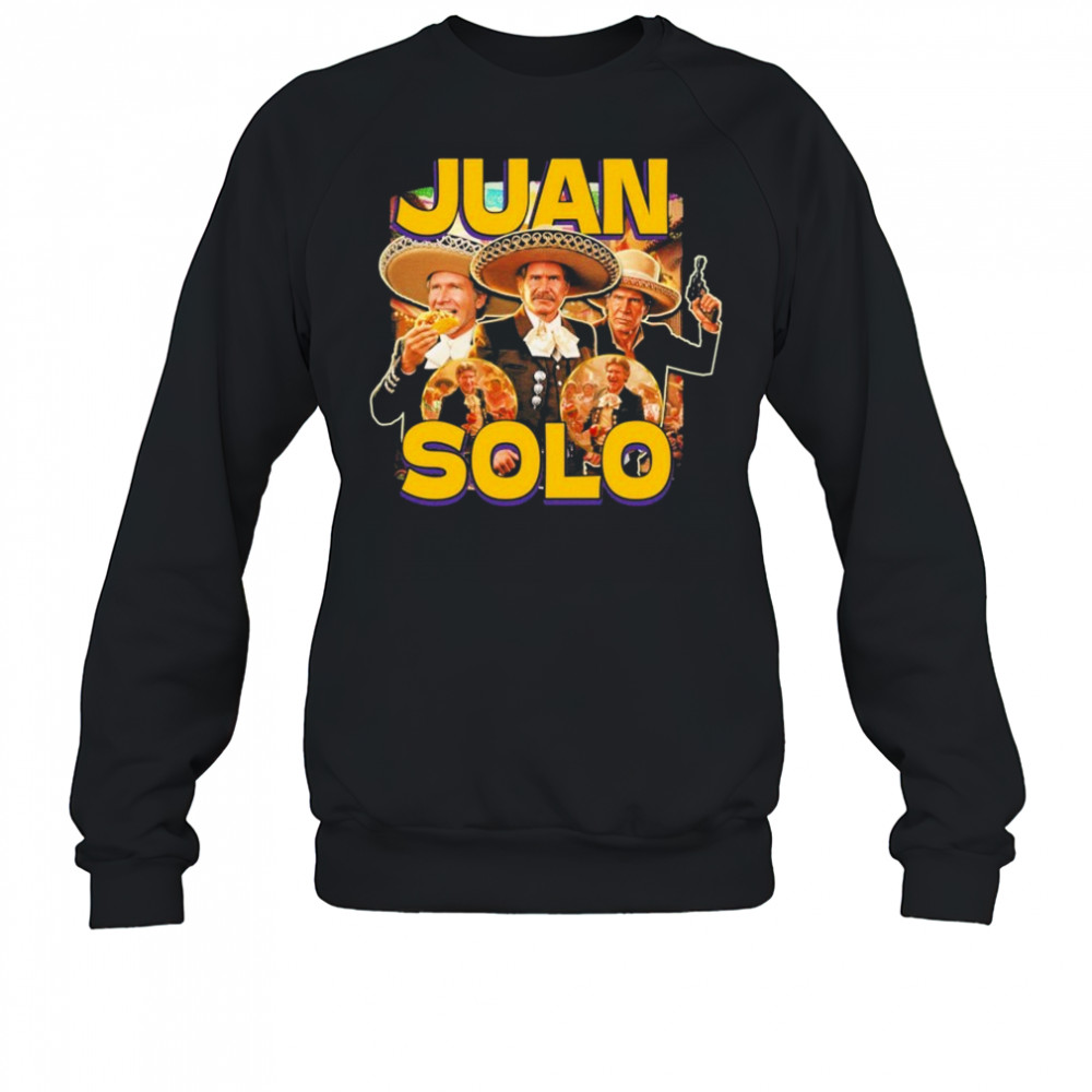 Juan Solo Tacos T-shirt Sweatshirt