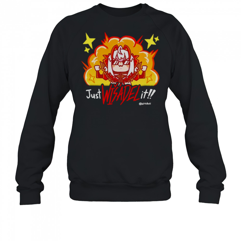 Just Wisadel it shirt Sweatshirt