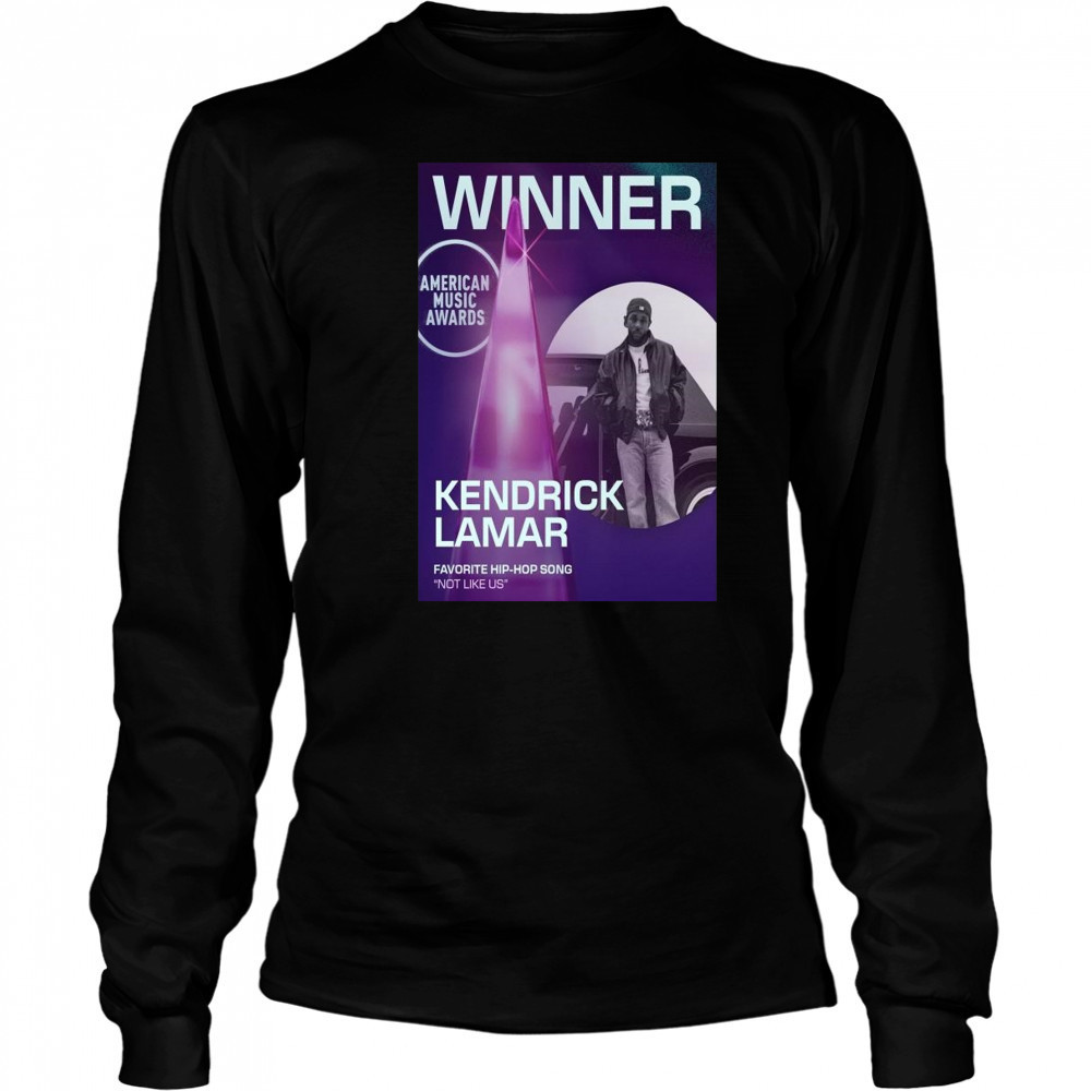 Kendrick Lamar Not Like Us AMAs 2025 Favorite Hip-Hop Song Winner Shirt Long Sleeved