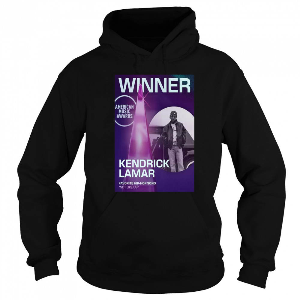 Kendrick Lamar Not Like Us AMAs 2025 Favorite Hip-Hop Song Winner Shirt Sweatshirt