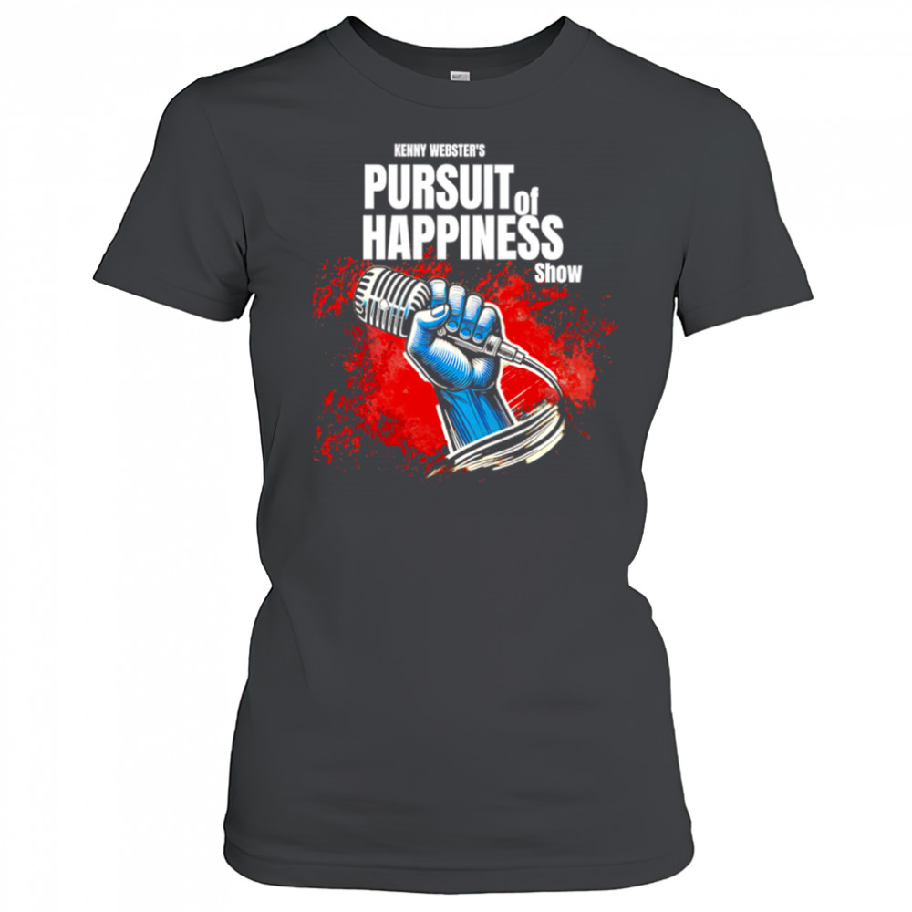 Kenny Webster’s Pursuit of Happiness Show shirt Women's T-shirt