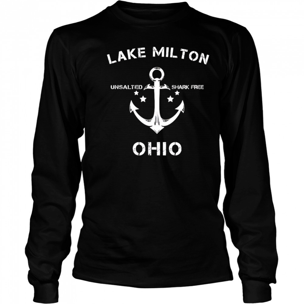 Lake Milton Unsalted Shark Free Ohio shirt Long Sleeved