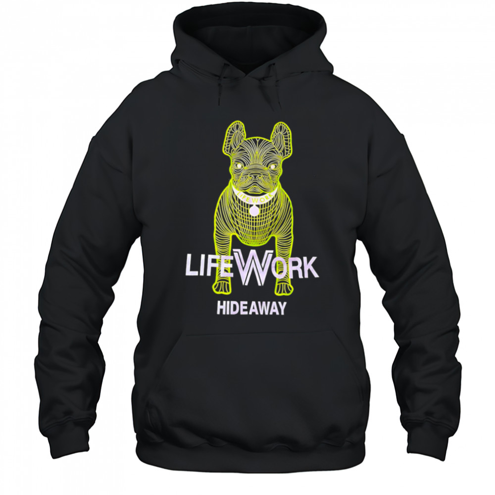 Lifework hideaway dog shirt Hoodie