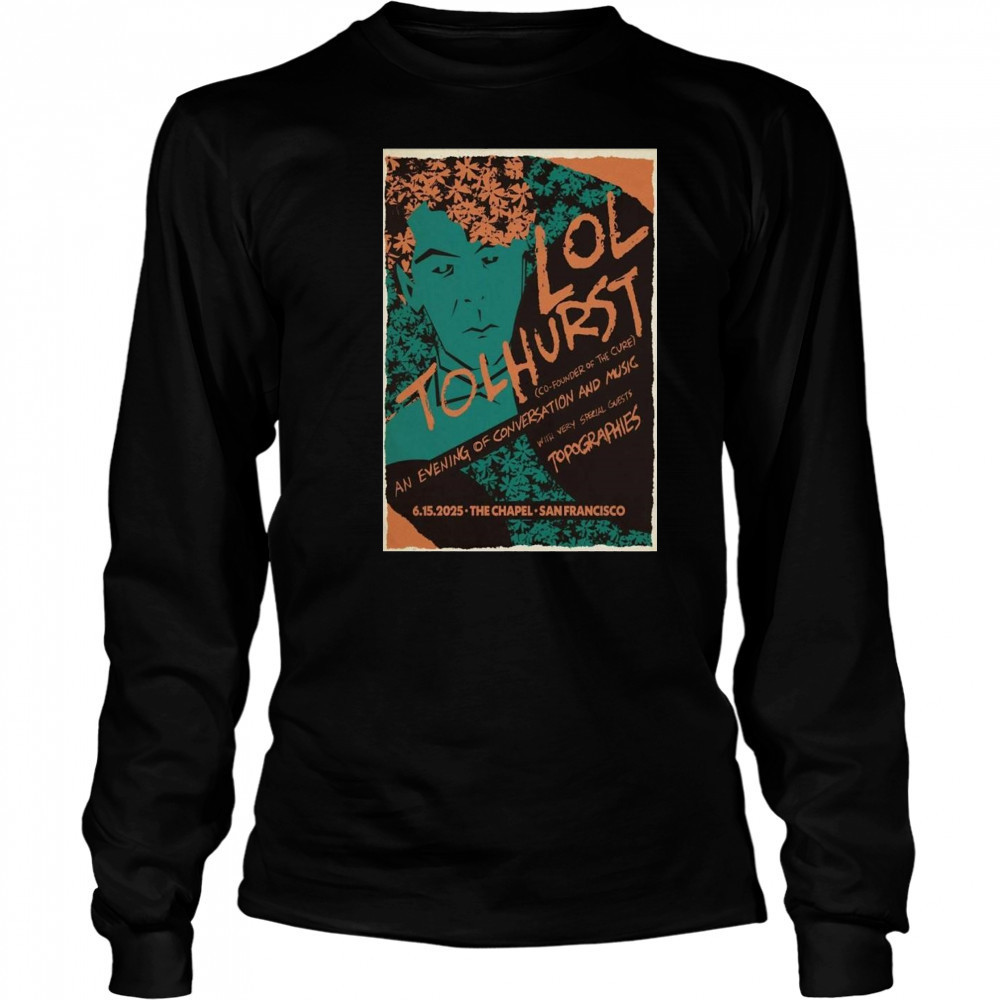Lol Tolhurst San Francisco CA 6-15-2025 Shirt Long Sleeved