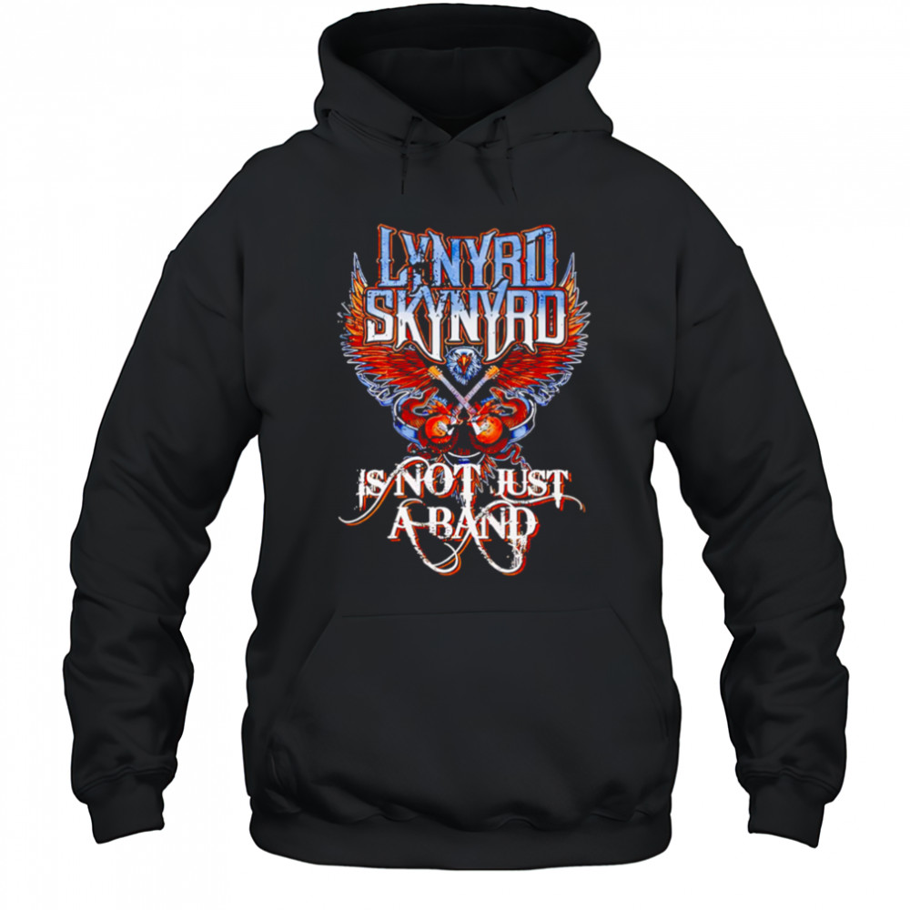 Lynyrd Skynyrd is not just a band graphic shirt Hoodie