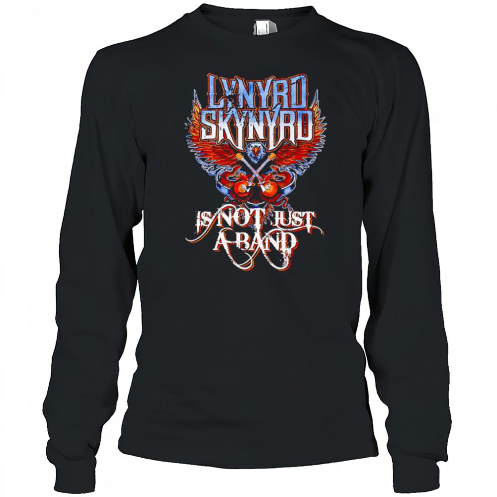 Lynyrd Skynyrd is not just a band graphic shirt Long Sleeved