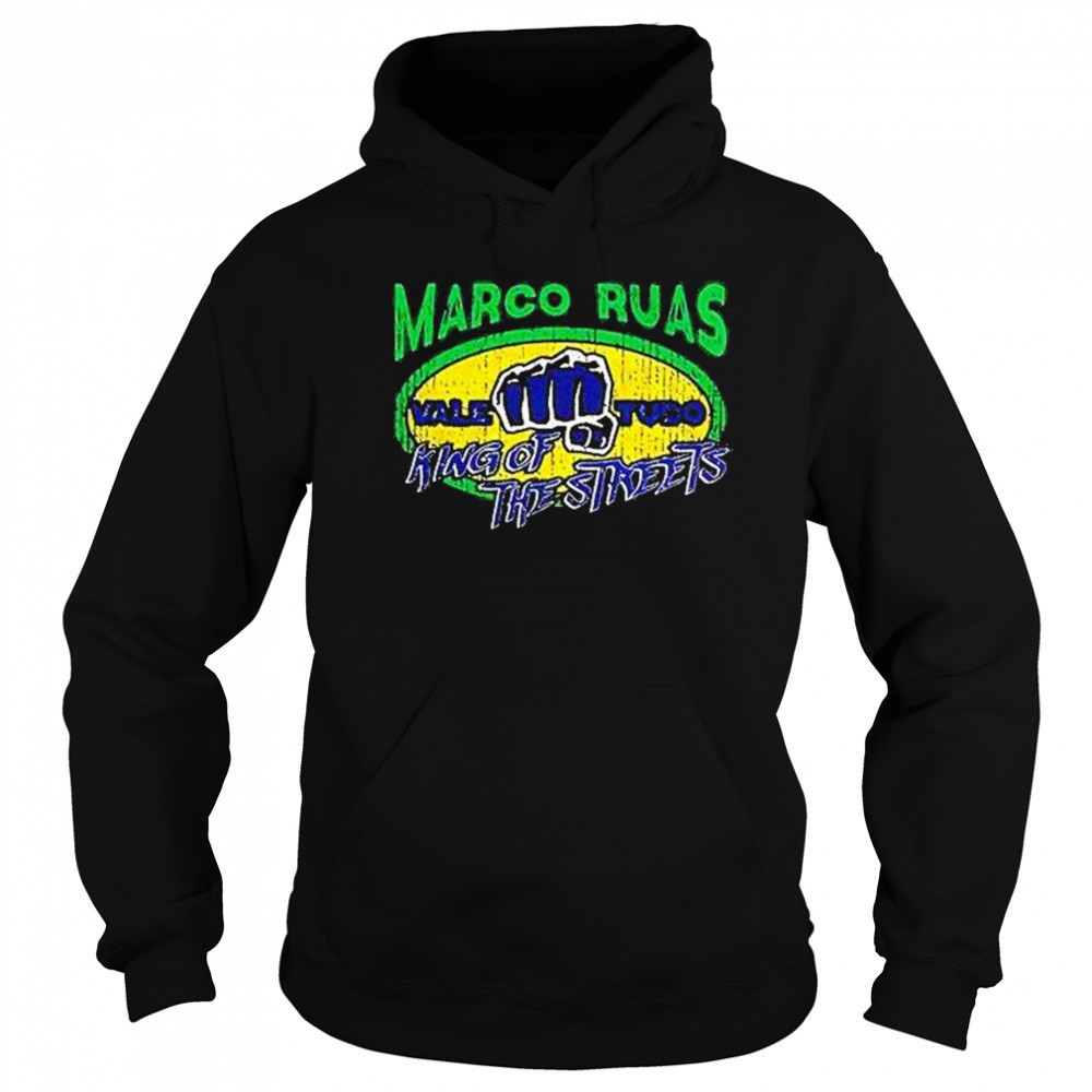 Marco Ruas King Of The Streets Shirt Sweatshirt