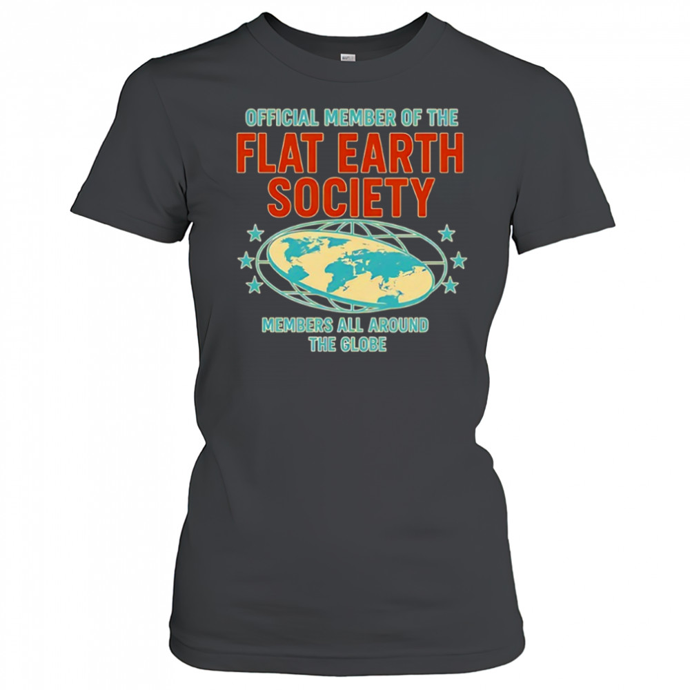member of the flat earth society members all around the globe shirt Women's T-shirt